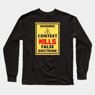 Context Kills False Doctrine Long Sleeve T-Shirt